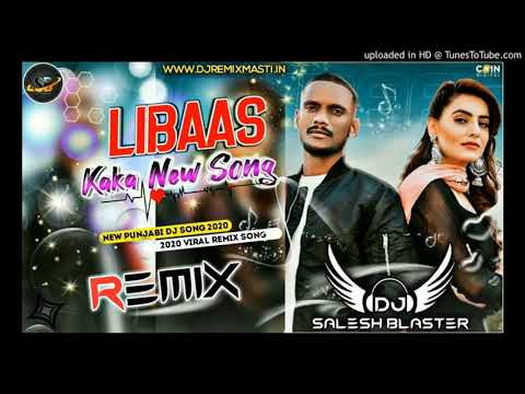 Libaas Remix | Libaas Kaka Ft. Salesh Blaster | Latest Punjabi Dj Mix Song 2020 | libaas kaka remix
