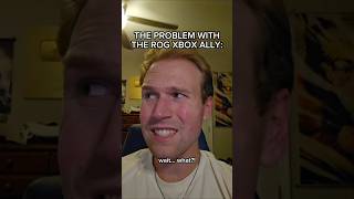 THE PROBLEM WITH THE ROG XBOX ALLY #shorts