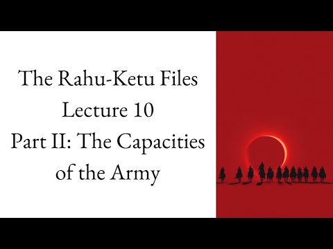 The Grahas and the Army – Perspective IX, Part II: The Capacity | The Rahu-Ketu Files – Lecture 10