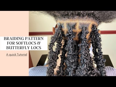 BRAIDING PATTERN FOR BUTTERFLY LOCS/ SOFT LOCS