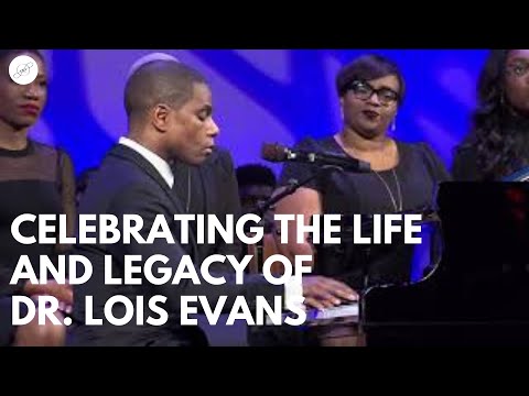 Celebrating the Life and Legacy of Dr. Lois Evans
