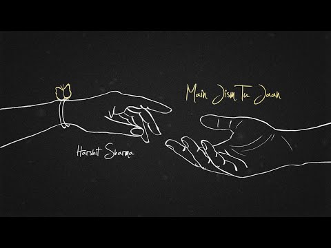 Main Jism Tu Jaan | Harshit Sharma | Rajvir Singh
