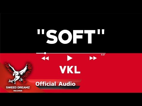 VKL - SOFT [Official Audio]