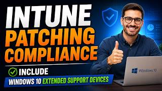 Intune Patching Compliance  | Include Windows 10 Extended Support Devices