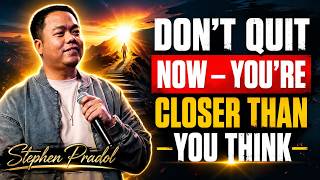 DON’T QUIT WHEN YOU’RE TIRED – JUST REST & PUSH THROUGH | Stephen Pradol