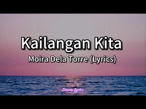 Kailangan Kita - Moira Dela Torre (Lyrics) 🎧