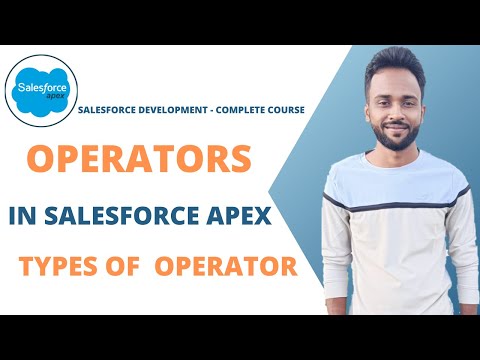 Operators in Apex | Types of operation in Apex || Salesforce Development Course