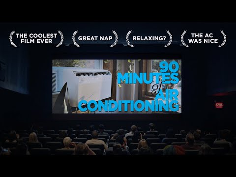 90 Minutes of Air Conditioning (Yes it’s a real movie)
