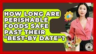 How Long Are Perishable Foods Safe Past Their "best-by Date"? - Food Safety Kitchen