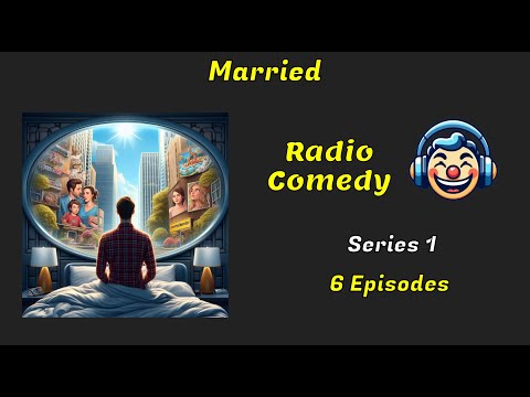 Married | Series 1 of 3 | Radio Comedy