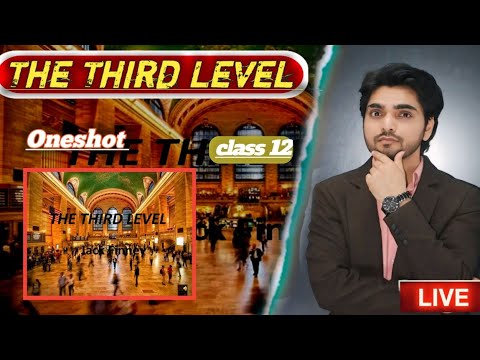 The Third Level  Ch-1 | class 12 Vistas | (हिंदी में) full Explanation By dear sir Complete Oneshot