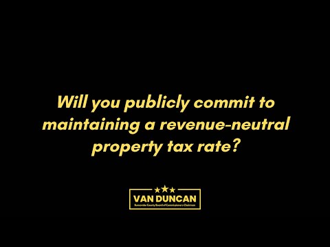 Van answers: “Will you publicly commit to maintaining a revenue-neutral property tax rate?”