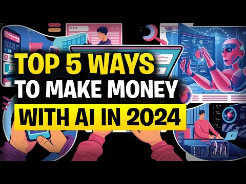 Top 5 Ways to Make Money with AI in 2024