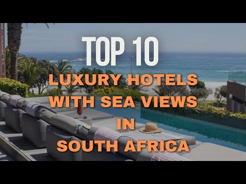 Top 10 Luxury Hotels with Breathtaking Sea Views in South Africa | Coastal Elegance Redefined