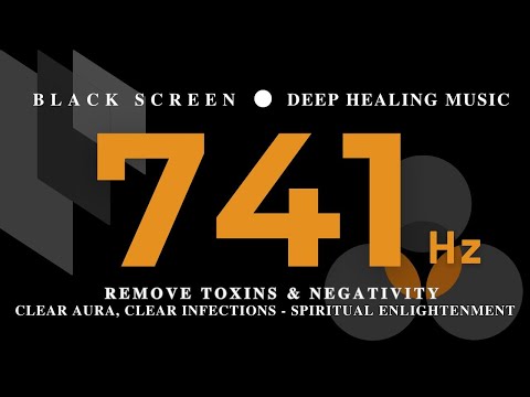 741hz Music | Remove Toxins & Negativity, Clear Aura, Clear Infections - Spiritual Enlightenment