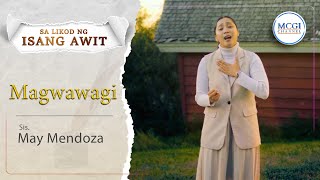 Magwawagi | Sa Likod ng Isang Awit | Sis. May Mendoza | MCGI