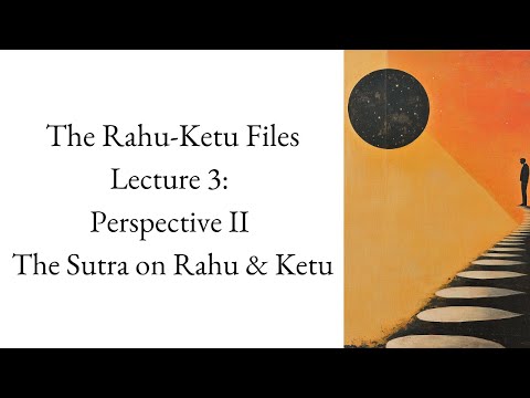 Rishi Parashara on Rahu and Ketu – Perspective II, The Sutra | The Rahu-Ketu Files – Lecture 3