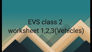 EVS class 2 worksheet 1,2,3(Vehicles)