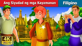 Ang Siyudad ng mga Kayamanan | The City of Fortune Story | @FilipinoFairyTales