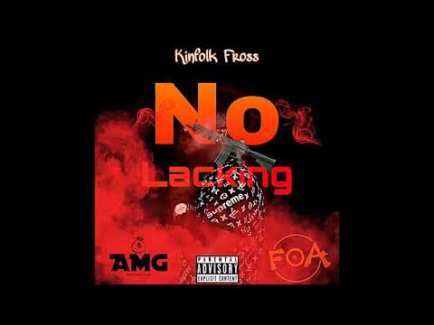 Kinfolk Fross - No Lackin (Prod By. Nico)