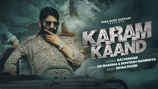 Karam Kaand (Official Video) | Raj Mawar | Manjeet Mor | Sihag Muzik | Latest Haryanvi Songs 2025