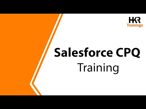 Salesforce CPQ Training | Salesforce CPQ Course Online | What is Salesforce CPQ  - HKR Trainings
