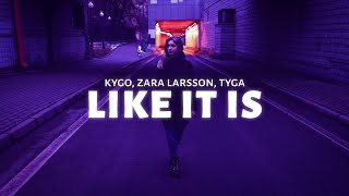 Kygo - Like It Is (Lyrics) ft. Zara Larsson, Tyga