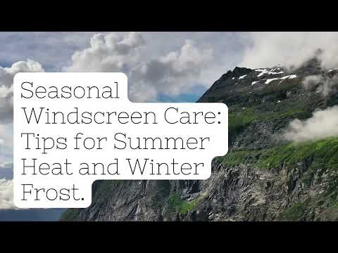 Seasonal Windscreen Care  Tips for Summer Heat and Winter Frost  1920x1080