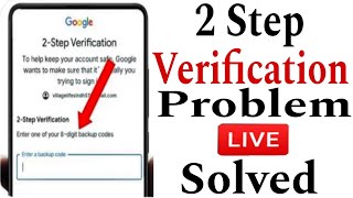 2-step verification enter one of your 8-digit backup codes || gmail 8 digit backup code problem