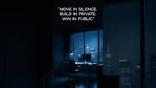 Move in Silence 🤫 Build in Private 🛠️ Win in Public 🏆 | Motivational Mindset Shift 🔥 #motivation #