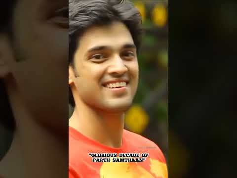 | Glorious Decade of PARTH SAMTHAAN ❤️ | #parthsamthaan #gloriousdecadeofparthsamthaan