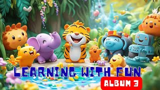Learning with Fun Album 3 | Kids Songs for Learning, Playing & Growing