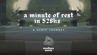 1-Min Sound Journey for Rest & Relaxation in 528 hz ✨ THURSDAY