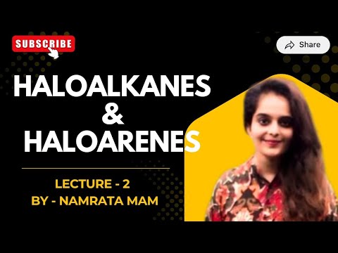 Haloalkanes & Haloarenes | Classification, Properties & Reactions LEC - 2 | NEET | JEE Chemistry 
