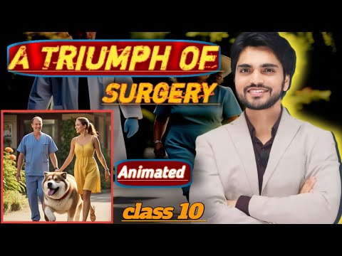 A Triumph of Surgery class 10 English || Animated By dear sir || (हिंदी में) Explanation