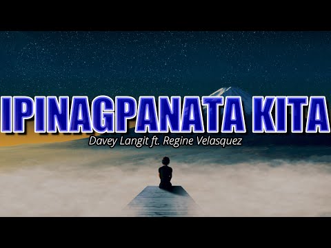 IPINAGPANATA KITA Lyrics - Davey Langit ft. Regine Velasquez