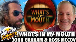 WHATS IN MY MOUTH - "John Graham & Ross McCoy"
