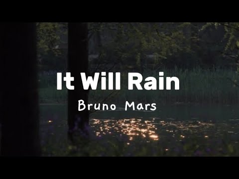 Bruno Mars - it will rain [lyrics]