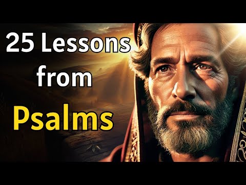 25 Lessons from Psalms — Discover Peace, Faith, and Strength in God