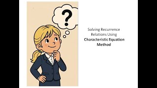 Solving Recurrence Relations using Characteristic Equation Method