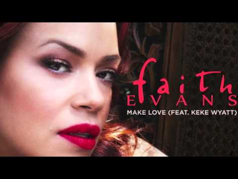 Faith Evans - "Make Love" feat. KeKe Wyatt (Radio Edit)