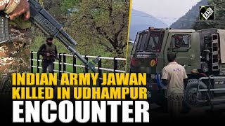 Indian Army jawan killed in gun battle with terrorists in J&K’s Udhampur