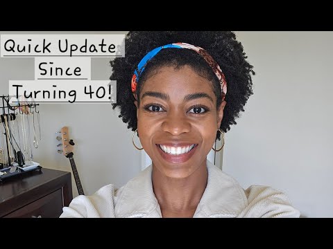 Quick Update Since Turning 40 + Encouragement - NaturalMe4C