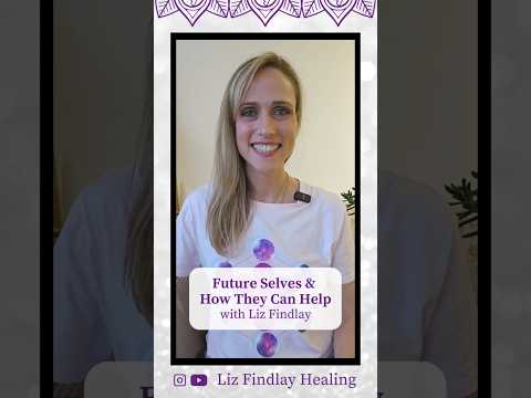 Future Selves & How They Can Help
