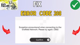 Fix Exception encountered when connecting to endfield network error code 308 in Arknights Endfied