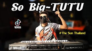 So Big-TUTU🔥แนวรถแห่🔥Cover(THE SUN):ตะวันออริจินอล