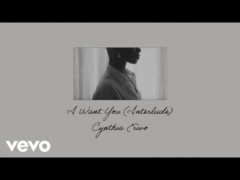 Cynthia Erivo - I Want You - Interlude (Official Audio)