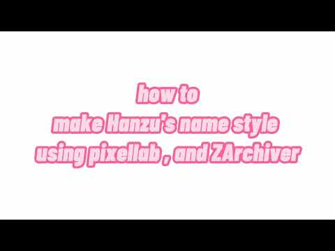 How To Make Hanzu's Name Logo using Pixellab ZArchiver