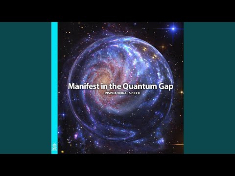 Manifesting in the Quantum Gap Inspirational Speech (feat. Jess Shepherd)