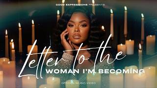 Letter to the Woman I’m Becoming – Coco Expressions (Official Music Video)